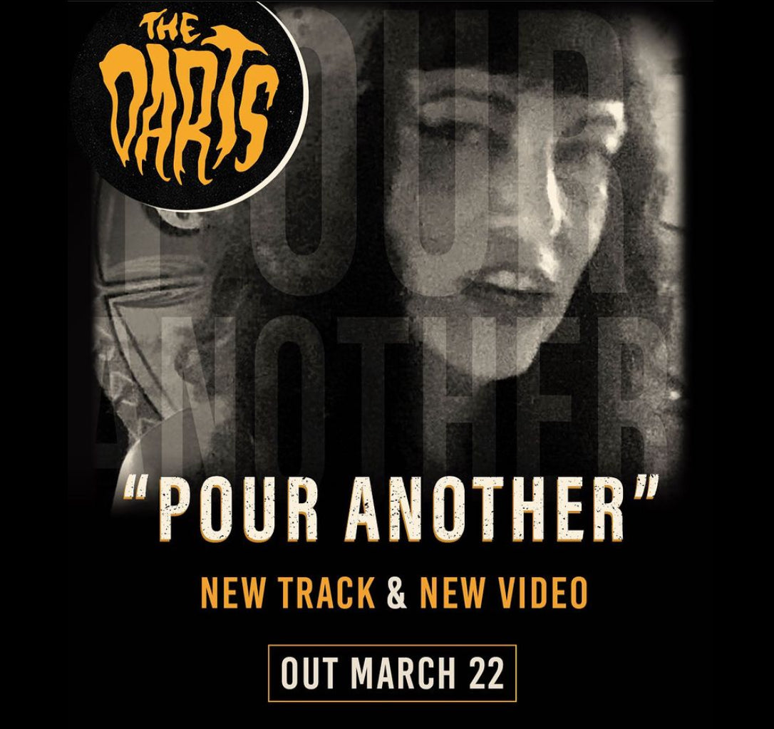THE DARTS ANNOUNCE RELEASE DATE FOR THE NEW SINGLE "POUR ANOTHER"
