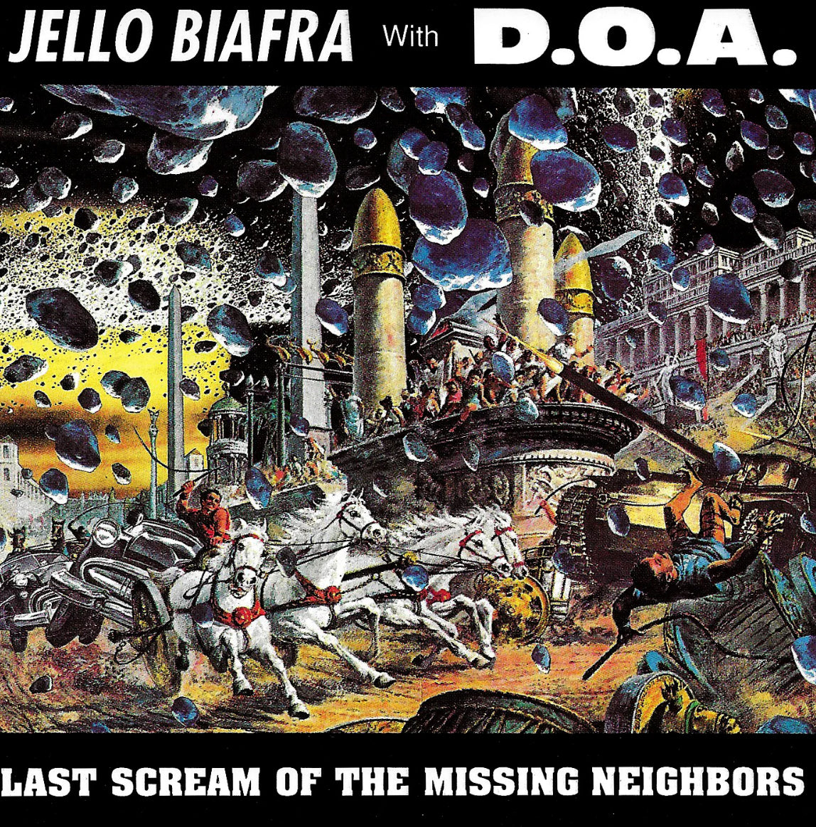 Jello Biafra & D.O.A. "Last Scream of the Missing Neighbors" Pre-Orders Are Being Sent Out!