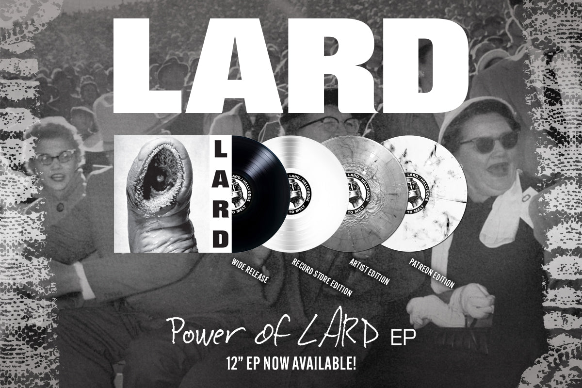 LARD "POWER OF LARD" BACK IN STOCK