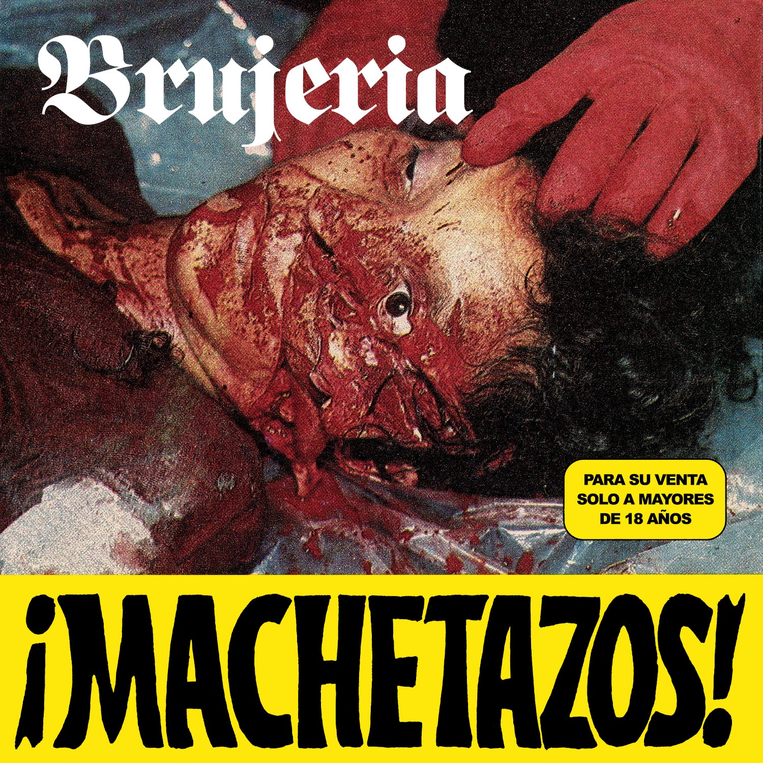 v113 - Brujeria - "¡Machetazos!"