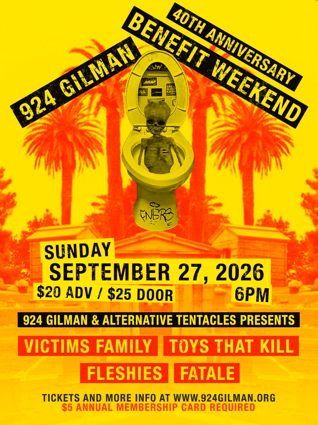 Alternative Tentacles Records & 924 Gilman Present: Victims Family, Fleshies, Toys That Kill, and Fatale