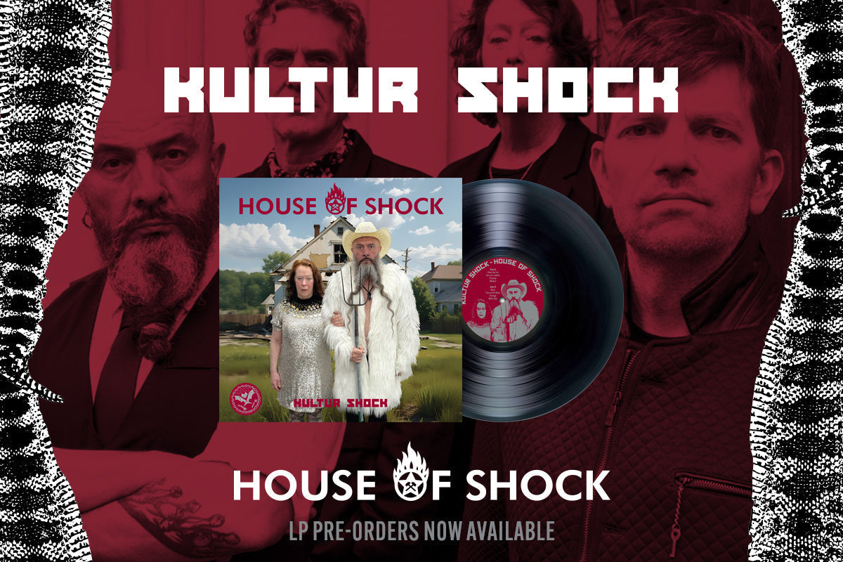 PRE-ORDER: KULTUR SHOCK "HOUSE OF SHOCK"
