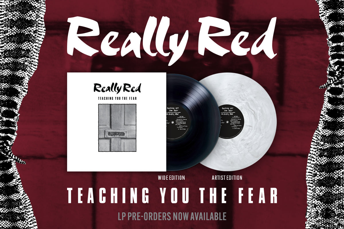 PRE-ORDER: REALLY RED "TEACHING YOU THE FEAR"