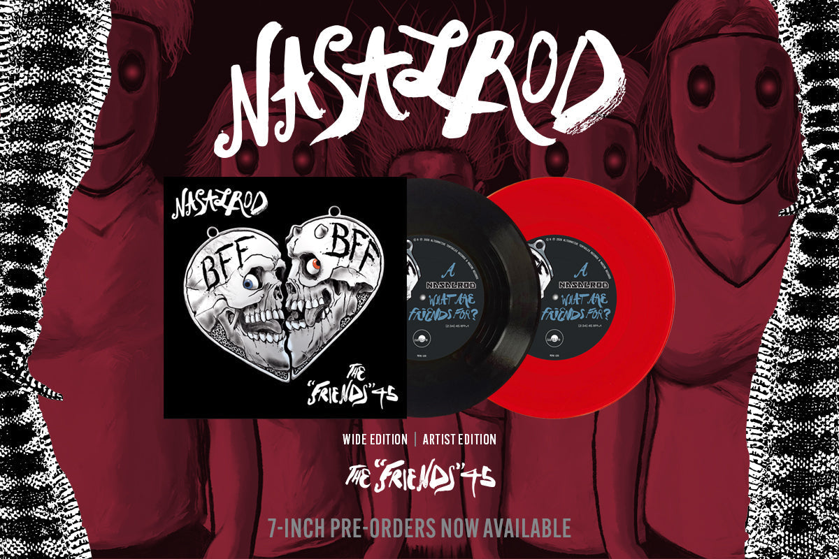 PRE-ORDER: NASALROD - THE "FRIENDS" 45