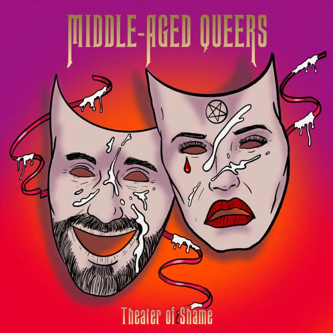 Middle-Aged Queers - " Theater of Shame"