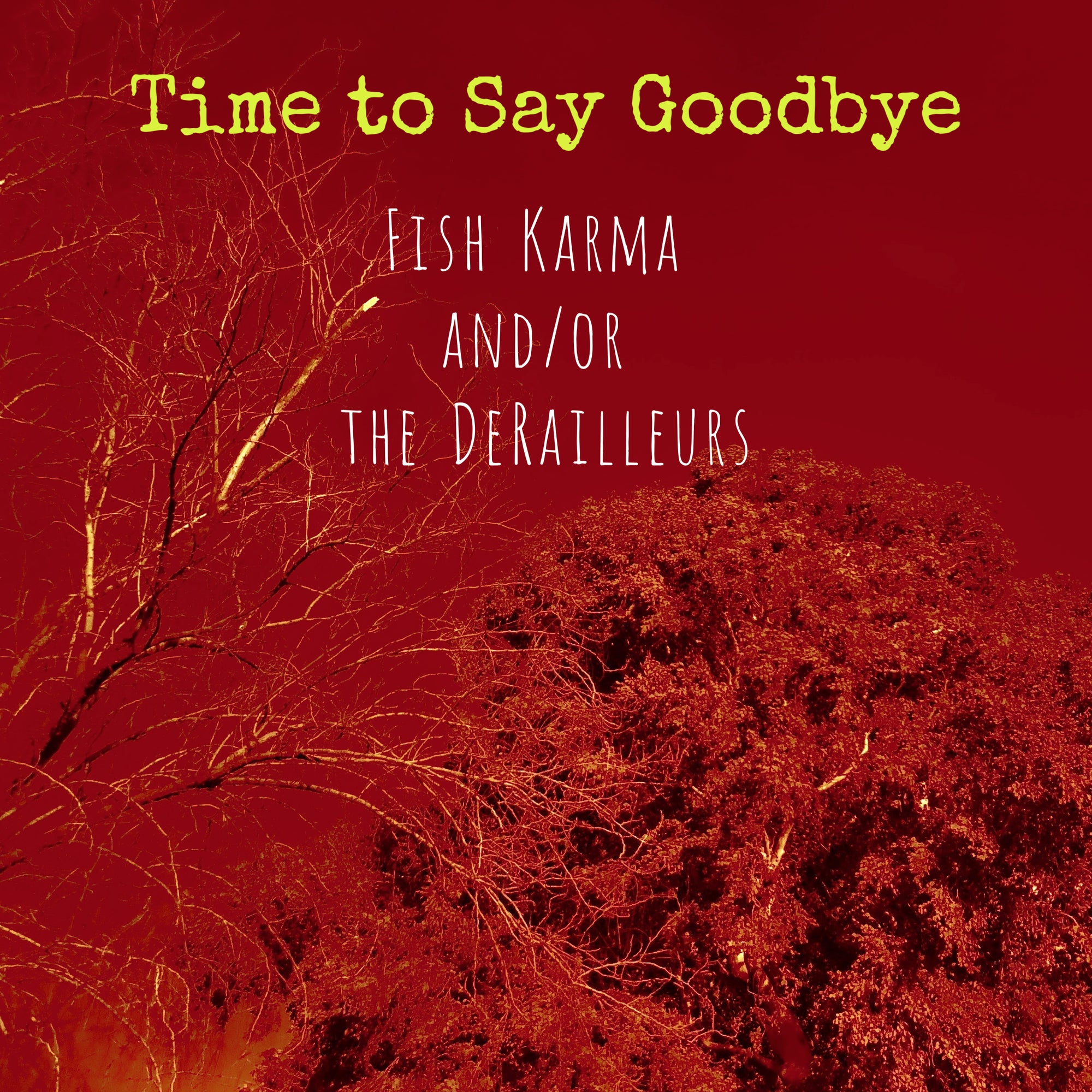 v495 - Fish Karma and/or The Derailluers - "Time To Say Goodbye"