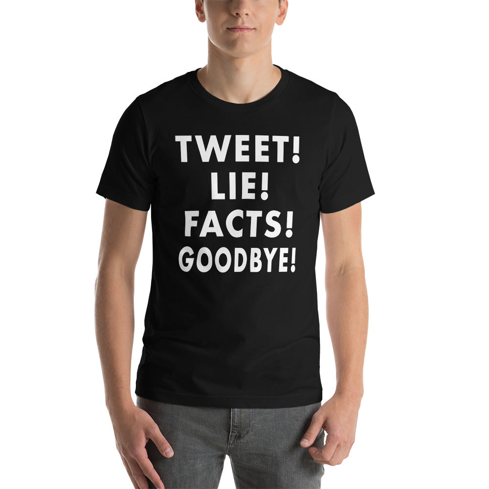 Tweet! Lie! Facts! Goodbye!