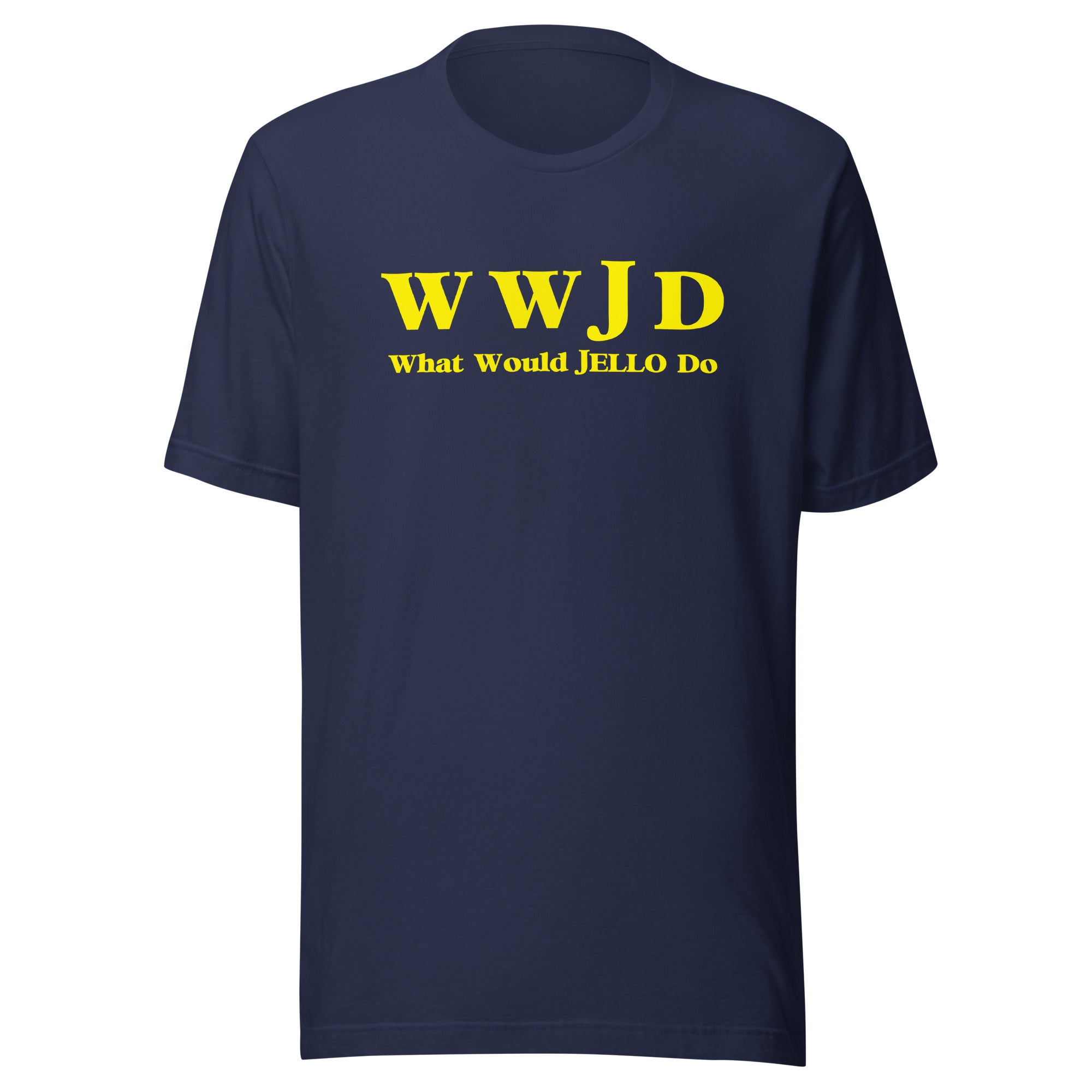 WHAT WOULD JELLO DO? NAVY BLUE UNISEX T-SHIRT