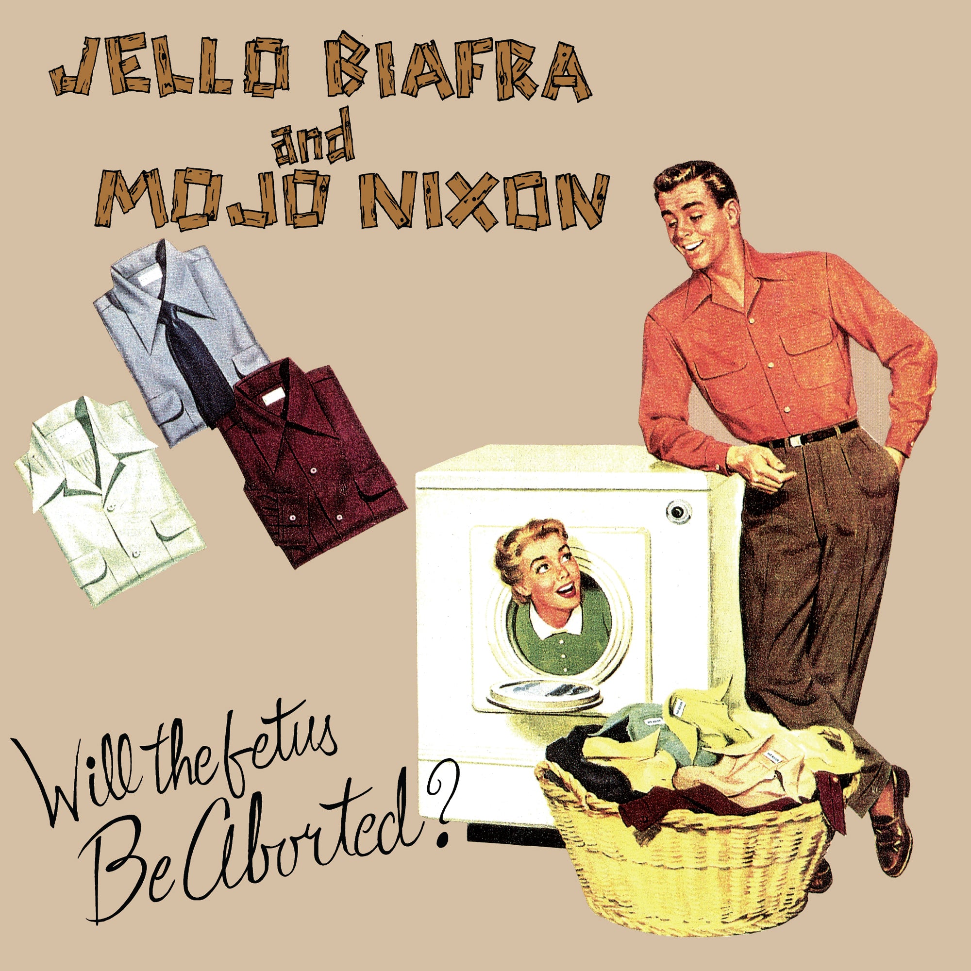 v136 - Jello Biafra & Mojo Nixon - "Will The Fetus Be Aborted?"