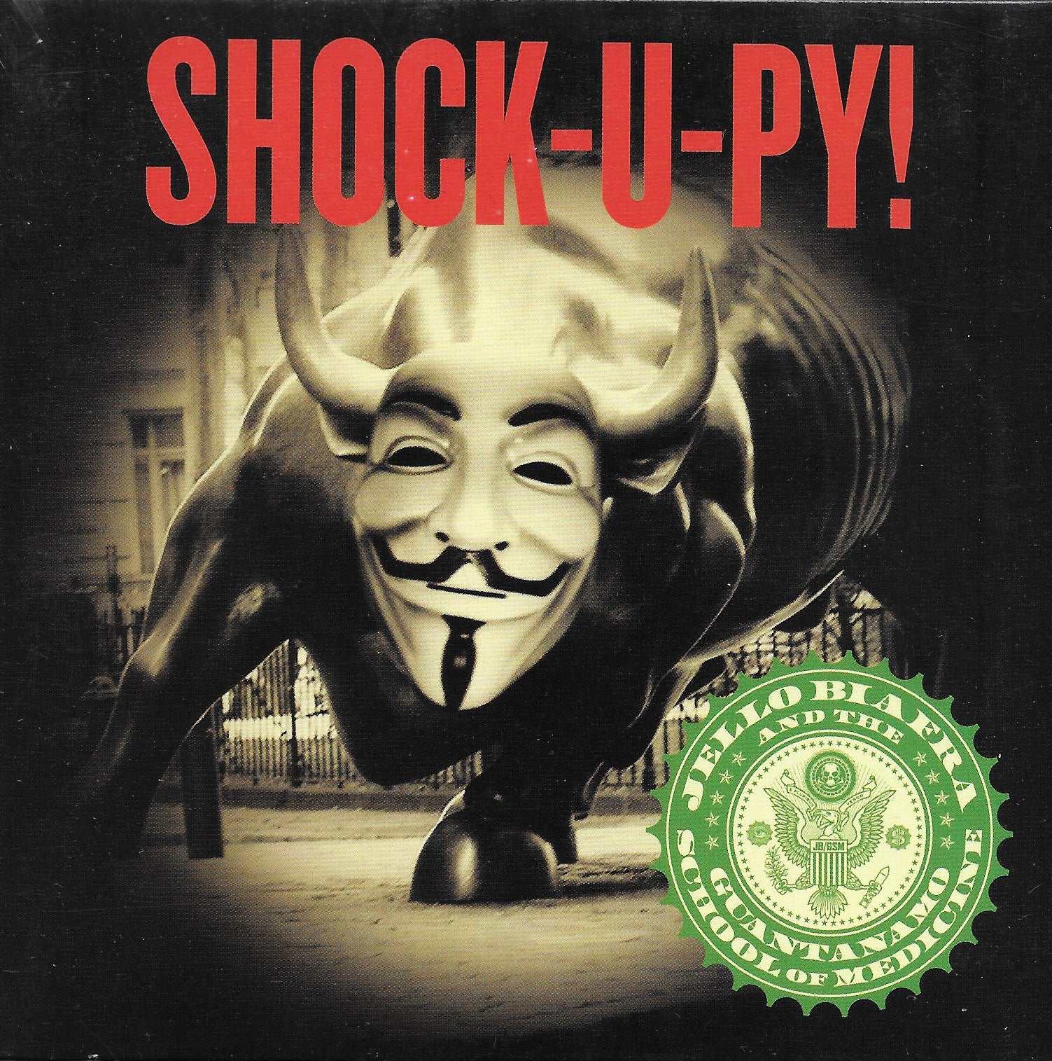 v446 - Jello Biafra And The Guantanamo School Of Medicine - "Shock-U-Py!"