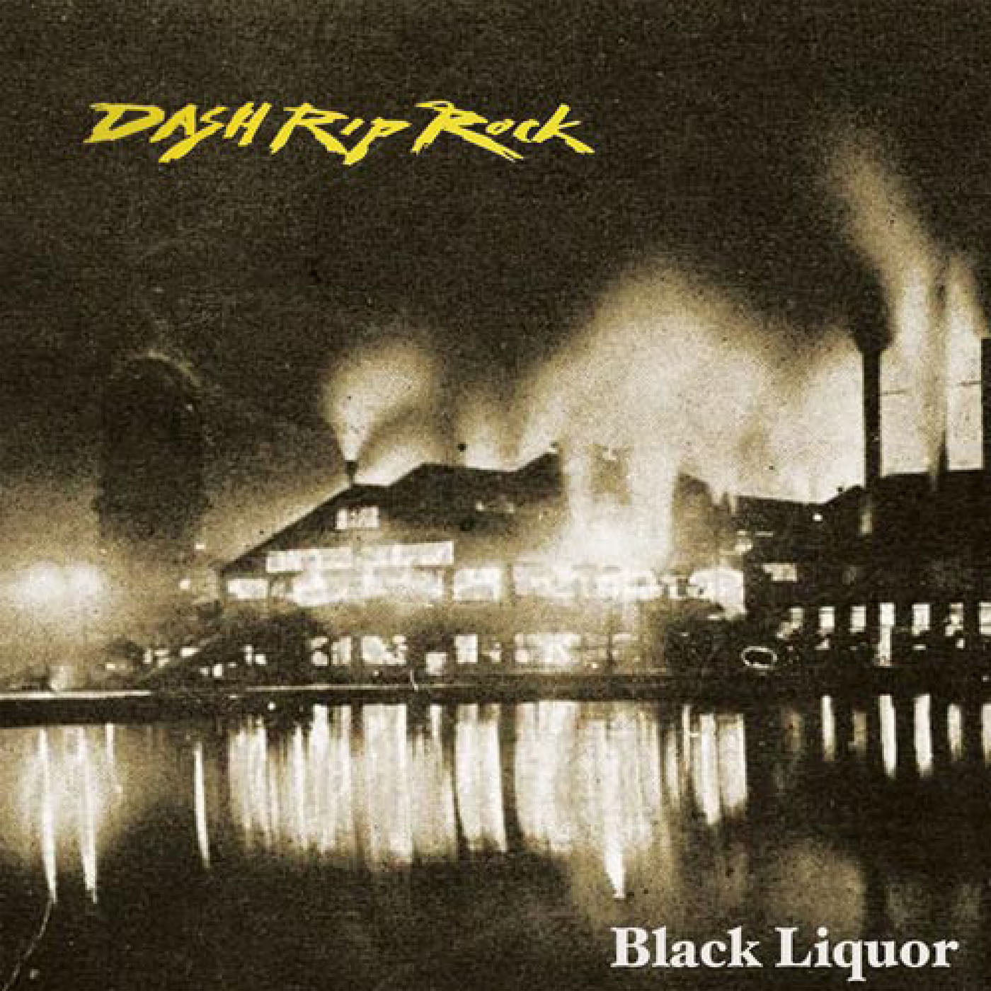 v449 - Dash Rip Rock - "Black Liquor"
